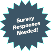 Survey Response Needed!